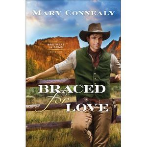 Braced for Love -- Mary Connealy